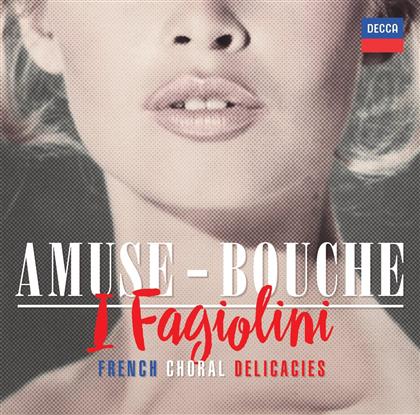 I Fagiolini - Amuse Bouche - French Choral Delicacies