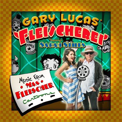 Gary Lucas & Fleisherei - Music From Max Fleischer Cartoons