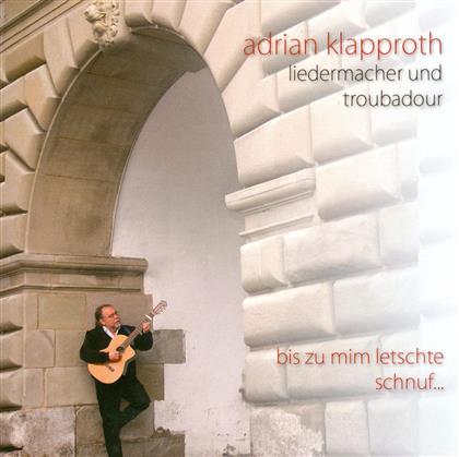 Adrian Klapproth - Bis Zu Mim Letschte Schnuf...