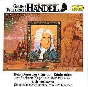 Various & Georg Friedrich Händel (1685-1759) - Wir Entdecken Komponisten - Kein Feuerwerk Für Den König