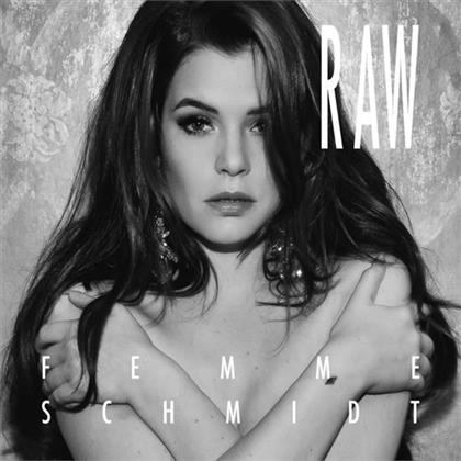 Femme Schmidt - Raw
