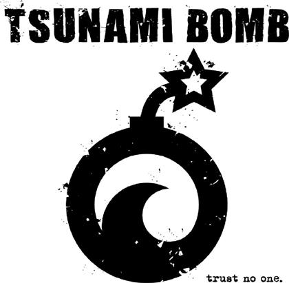 Tsunami Bomb - Trust No One