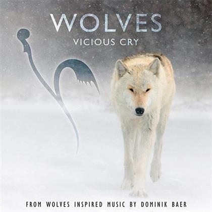 Vicious Cry & Dominik Baer - Wolves - From Wolves Inspired Music By Dominik Baer