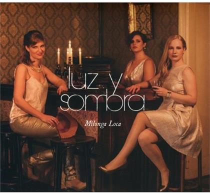 Luz Y Sombra - Milonga Loca