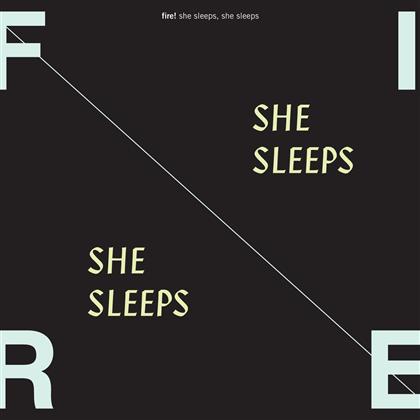 Fire & Fire! - She Sleeps She Sleeps
