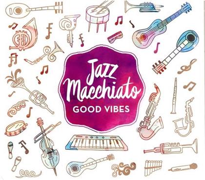 Jazz Macchiato - Good Vibes