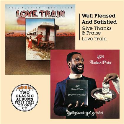 Well Pleased And Satisfied - Give Thanks And Praise / Love Train