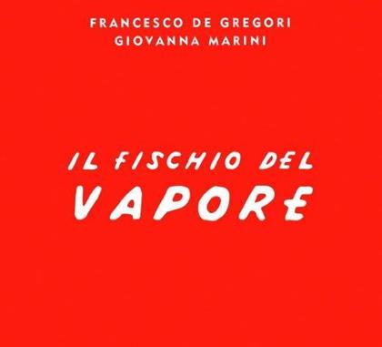 Francesco De Gregori & Giovanna Marini - Il Fischio Del Vapore (2016 Reissue)
