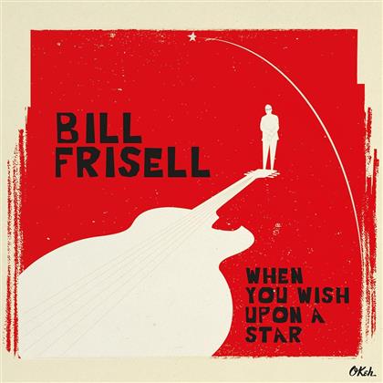 Bill Frisell - When You Wish Upon A Star - Music On Vinyl (2 LPs)