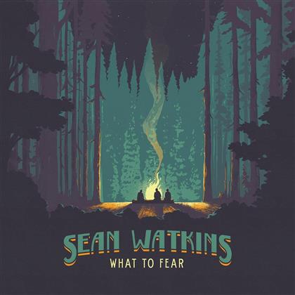 Sean Watkins - What To Fear