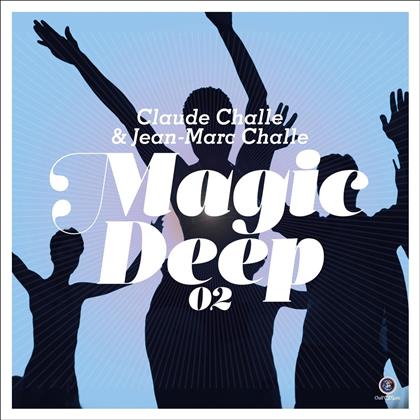 Claude Challe & Jean-Marc Challe - Magic Deep 02 (2 CDs)