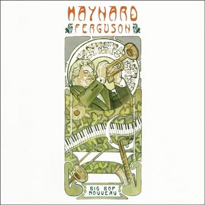 Maynard Ferguson - Big Bop Nouveau