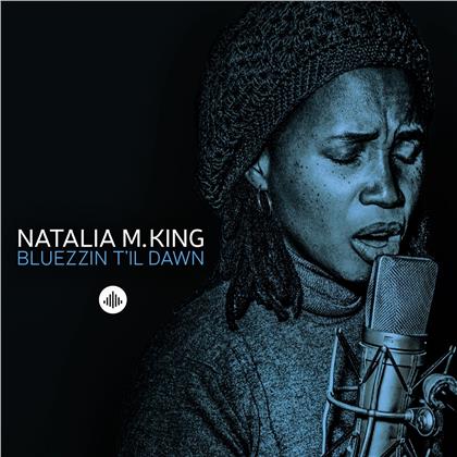 Natalia M. King - Bluezzin' Till Dawn