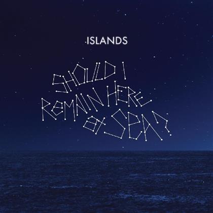 Islands - Should I Remain Here At (LP)