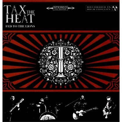 Tax The Heat - Fed To The Lions (LP)