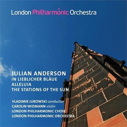 Julian Anderson (*1967), Vladimir Jurowski (1915-1972), Carolin Widmann, The London Philharmonic Orchestra & London Philharmonic Choir - In Lieblicher Bläue / Alleluia / Stations Of The Sun