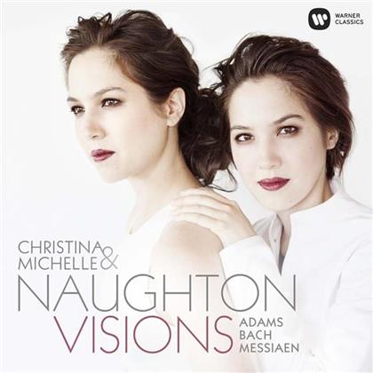 Olivier Messiaen (1908-1992), Johann Sebastian Bach (1685-1750), John Adams (1735-1826), Christina Naughton & Michelle Naughton - Visions