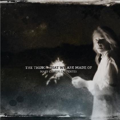 Mary Chapin Carpenter - Things That We Are Made