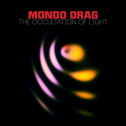Mondo Drag - Occultation Of Light (LP)