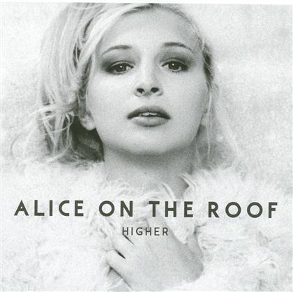 Alice On The Roof - Higher (New Version)