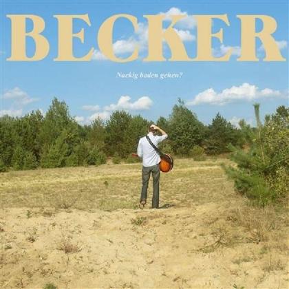 Becker - Nacking Baden Gehen?