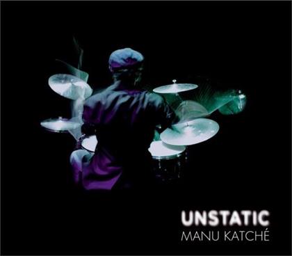 Manu Katche - Unstatic