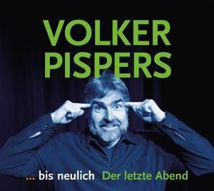 Volker Pispers - Bis Neulich, Der Letzte Abend (2 CDs)