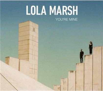Lola Marsh - You're Mine