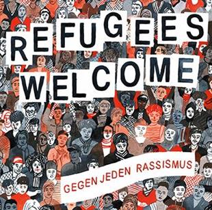 Refugees Welcome - Gegen Jeden Rassismus