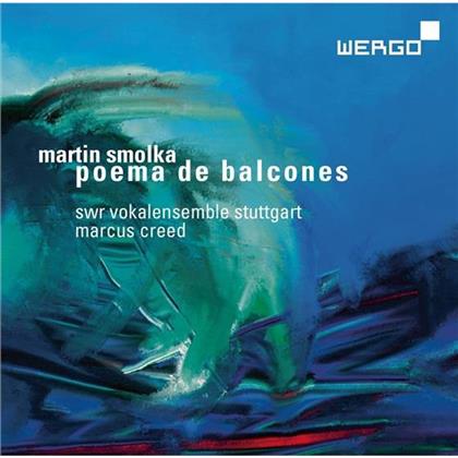 Martin Homann, Martin Smolka, Marcus Creed & SWR Vokalensemble Stuttgart - Poema De Balcones