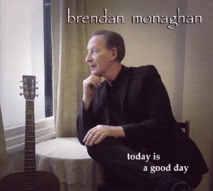 Brendan Monaghan - Today Is A Good Day