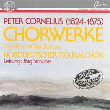 Jörg Straube, Peter Cornelius (1824-1874), Carl-Heinz Müller & Norddeutscher Figuralchor - Cornelius,Peter: Chorwerke