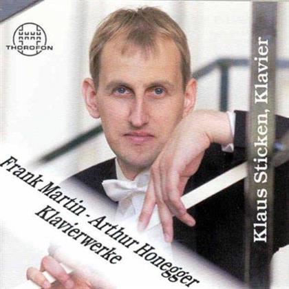 Frank Martin (1890-1974), Arthur Honegger (1892-1955) & Klaus Sticken - Klavierwerke - Huit Preludes, Guiteare - Quatre Pieces Breves Pour Piano, Fantaisie Sur Des Rythmes Flamenco, Honegger: Prelude, Arioso Et Fughette Sur Le Nom De Bach, Le Cahier Romand, Sept Pieces Breves