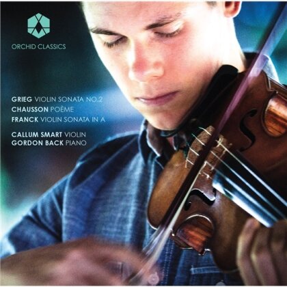Edvard Grieg (1843-1907), Ernest Chausson (1855-1899), César Franck (1822-1890), Callum Smart & Gordon Back - Violin Sonatas, Poeme