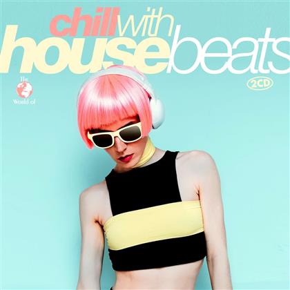 Chill With House Beats (2 CDs)