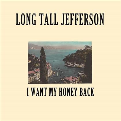 Long Tall Jefferson - I Want My Honey Back (LP)