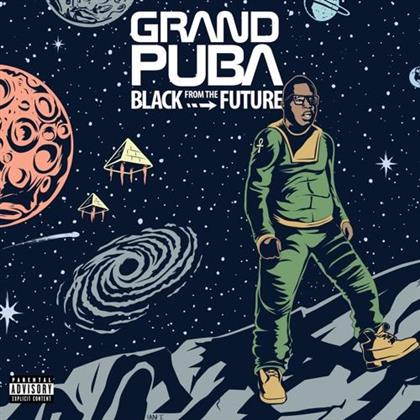 Grand Puba (Brand Nubian) - Black From The Future