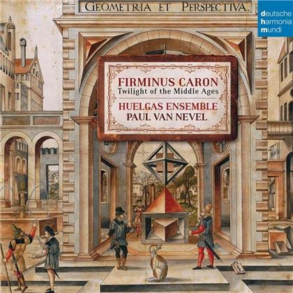 Huelgas Ensemble, Firminus Caron & Paul van Nevel - Twilight Of The Middle Ages
