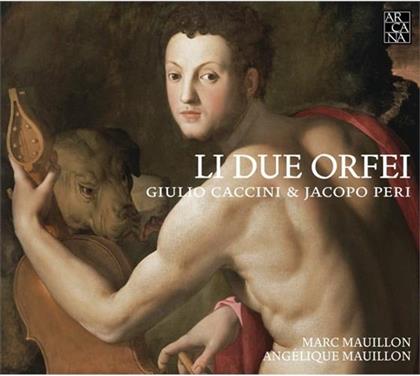 Marc Mauillon, Angelique Mauillon, Giulio Caccini & Jacopo Peri (1561-1633) - Li Due Orfei