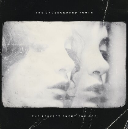 The Underground Youth - Perfect Enemy For God (LP)