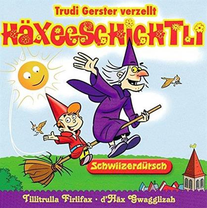 Trudi Gerster - Häxegschichtli (Schwiizerdütsch)