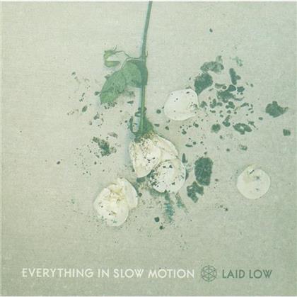 Everything In Slow Motion - Laid Low (Digipack)