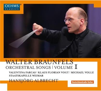 Farcas, Vogt, Volle & Walter Braunfels (1882 -1985) - Orchestral Songs Vol.1
