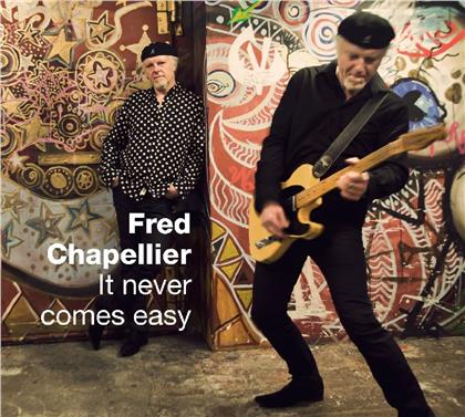 Fred Chapellier - It Never Comes Easy
