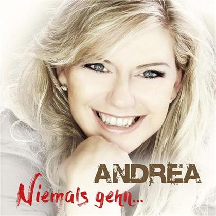 Andrea - Niemals Gehn