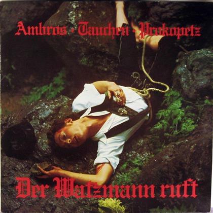Wolfgang Ambros, Manfred Tauchen & Joesi Prokopetz - Der Watzmann Ruft (LP)