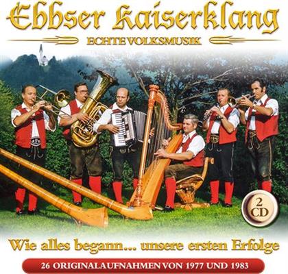 Ebbser Kaiserklang - Wie Alles Begann...Unsere Ersten Erfolge (2 CDs)