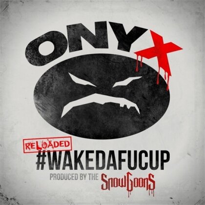 Onyx & Snowgoons - #Wakedafucup/Reloaded