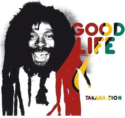 Takana Zion - Good Life