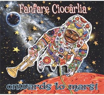 Fanfare Ciocarlia - Onwards To Mars (LP + Digital Copy)